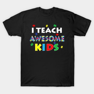 I Teach Awesome Kids - Autism Awareness T Shirt For Teachers T-Shirt